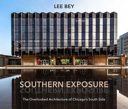 Paperback Southern Exposure: The Overlooked Architecture of Chicago's South Side Book
