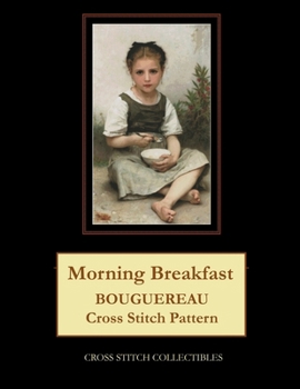 Paperback Morning Breakfast: Bouguereau Cross Stitch Pattern [Large Print] Book