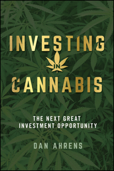 Paperback Investing in Cannabis: The Next Great Investment Opportunity Book