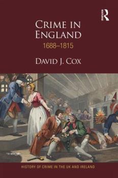 Crime in England 1688-1815 - Book  of the History of Crime in the UK and Ireland