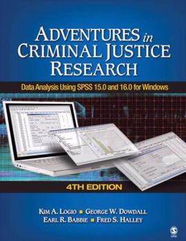 Paperback Adventures in Criminal Justice Research: Data Analysis Using SPSS 15.0 and 16.0 for Windows Book