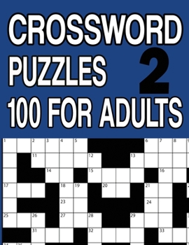 Crossword Puzzles 100 for Adults Book 2: Crossword Puzzle Book for Adults and Senior Large Print