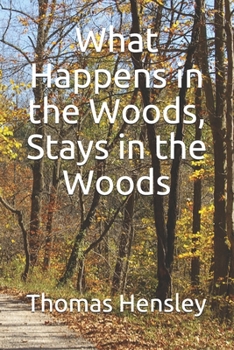 Paperback What Happens in the Woods, Stays in the Woods Book