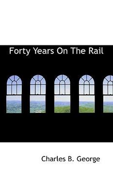 Paperback Forty Years on the Rail Book