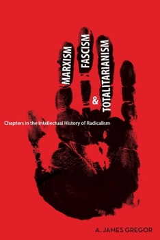 Paperback Marxism, Fascism, and Totalitarianism: Chapters in the Intellectual History of Radicalism Book