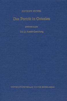 Das Portrat in Ostasien, Bd. 2, Teil II: Portrat-Gestaltung