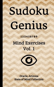 Paperback Sudoku Genius Mind Exercises Volume 1: Oracle, Arizona State of Mind Collection Book