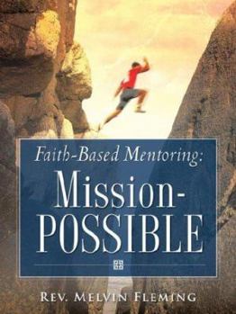 Paperback Faith-Based Mentoring: Mission-POSSIBLE Book