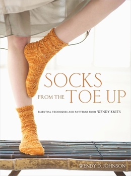 Paperback Socks from the Toe Up: Essential Techniques and Patterns from Wendy Knits Book