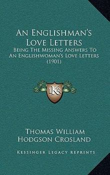 Paperback An Englishman's Love Letters: Being The Missing Answers To An Englishwoman's Love Letters (1901) Book