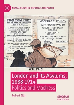 Paperback London and Its Asylums, 1888-1914: Politics and Madness Book