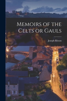 Paperback Memoirs of the Celts or Gauls Book