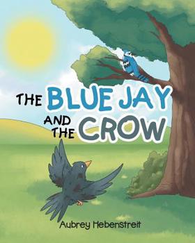 Paperback The Blue Jay and the Crow Book