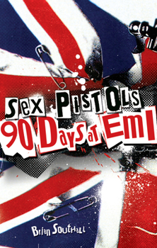 Paperback Sex Pistols: 90 Days at EMI Book