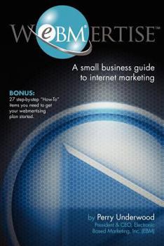 Paperback Webmertise: A small business guide to internet marketing Book