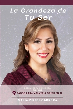 Paperback La Grandeza de Tu Ser: Tus 9 pasos para volver a creer en ti [Spanish] Book