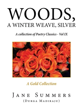 Paperback Woods, a Winter Weave, Silver: A Collection of Poetry Classics - Vol Ix Book