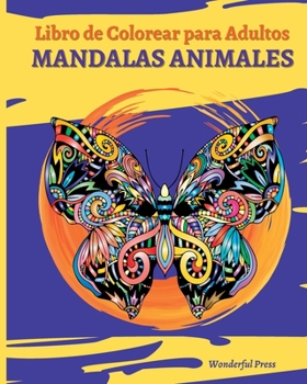 Paperback MANDALAS ANIMALES - Libro de Colorear para Adultos: 30 Magnificas Mandalas Animales de Colorear para Aliviar el Estrés [Spanish] Book
