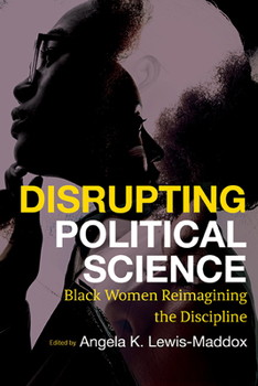 Paperback Disrupting Political Science: Black Women Reimagining the Discipline Book
