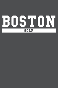 Boston Golf: American Campus Sport Lined Journal Notebook