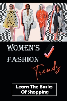 Paperback Women's Fashion Trends: Learn The Basics Of Shopping: Paris Shopping Guide Book