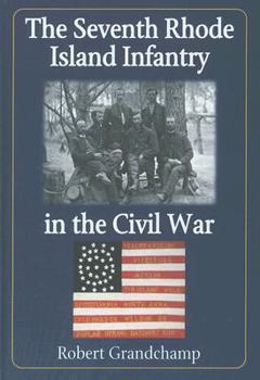 Hardcover The Seventh Rhode Island Infantry in the Civil War Book