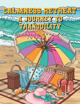 Paperback Calmness Retreat: A journey To Tranquility. Coloring Book For 10 And Up Book