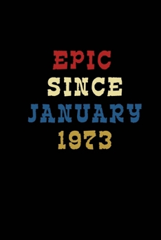 Journal And Planner "Epic Since January 1973": Bullet Journal /Notebook/Journal Gift 120 page, Lined, 6x9 (15.2 x 22.9 cm)