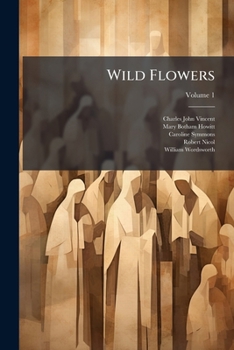 Wild Flowers: Cantata For Treble Voices With Accompaniment For Pianoforte, Volume 1