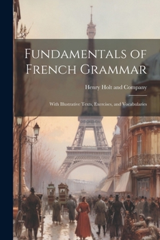 Paperback Fundamentals of French Grammar: With Illustrative Texts, Exercises, and Vocabularies Book
