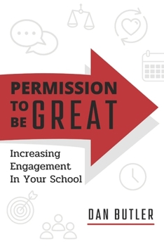 Paperback Permission to be Great: Increasing Engagement in Your School Book