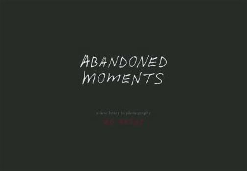 Hardcover Ed Kashi: Abandoned Moments Book