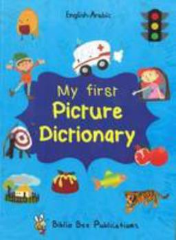 My First Picture Dictionary: English-Arabic with over 1000 words (2016)