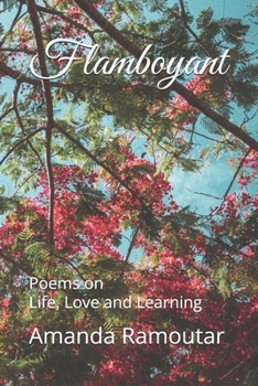 Paperback Flamboyant: Poems on Life, Love and Learning Book