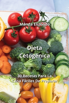 Paperback Dieta Cetogénica: 30 Recetas Para La Cena Fáciles De Preparar [Spanish] Book