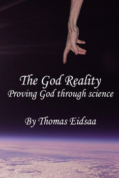 Paperback The God Reality: Proving God through Science! Book