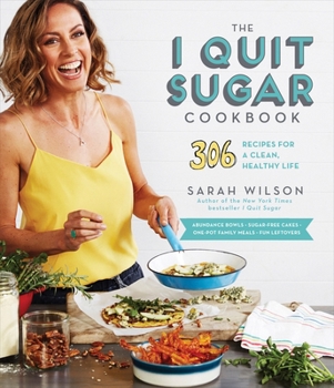 Paperback The I Quit Sugar Cookbook: 306 Recipes for a Clean, Healthy Life Book