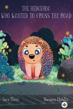 Paperback The Hedgehog Who Wanted to Cross the Road Book