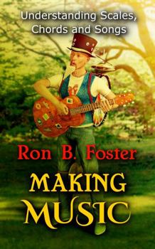 Paperback MAKING MUSIC: Understanding Scales, Chords, and Songs Book