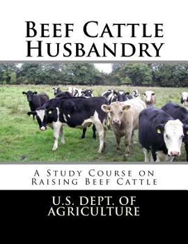 Paperback Beef Cattle Husbandry: A Study Course on Raising Beef Cattle Book