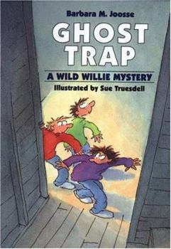 Ghost Trap (A Wild Willie Mystery) - Book #3 of the Wild Willie