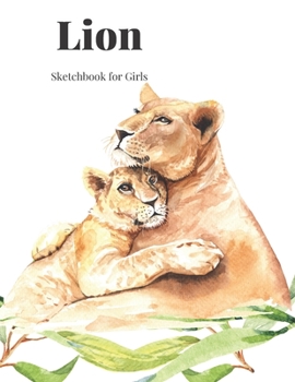 Paperback Lion Sketchbook for Girls: Large 200 page sketchbook for girls. Ideal gift for family and friends. Book