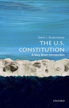The U.S. Constitution: A Very Short Introduction - Book #566 of the Very Short Introductions