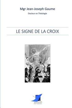 Paperback Le signe de la Croix [French] Book