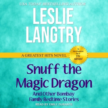 Snuff the Magic Dragon: And other Bombay Family Bedtime Stories - Book #4.2 of the Greatest Hits Mysteries