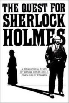 Hardcover THE QUEST FOR SHERLOCK HOLMES: A BIOGRAPHICAL STUDY OF SIR ARTHUR CONAN DOYLE Book