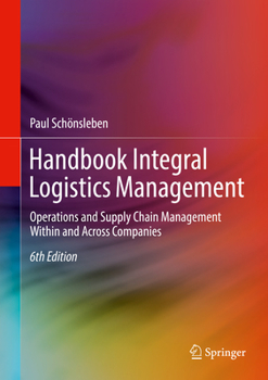 Paperback Handbook Integral Logistics Management: Operations and Supply Chain Management Within and Across Companies Book