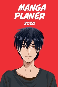 Manga Planer 2020 [W�chentlich] [6x9]: Anime Manga Kalender Organizer Kalender Zeitplan f�r Produktivit�t und Zeitverwendung, Junge rot Augen rot Hintergrund rot
