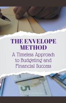 The Envelope Method: A Timeless Approach to Budgeting and Financial Success