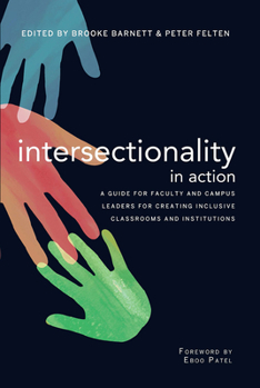 Paperback Intersectionality in Action: A Guide for Faculty and Campus Leaders for Creating Inclusive Classrooms and Institutions Book